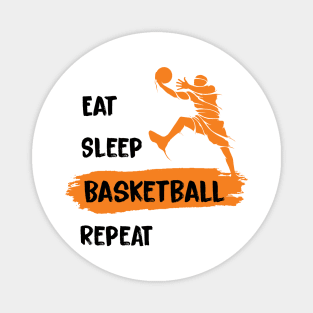 Eat Sleep Basketball Repeat, Eat Sleep, Eat Sleep Repeat Magnet